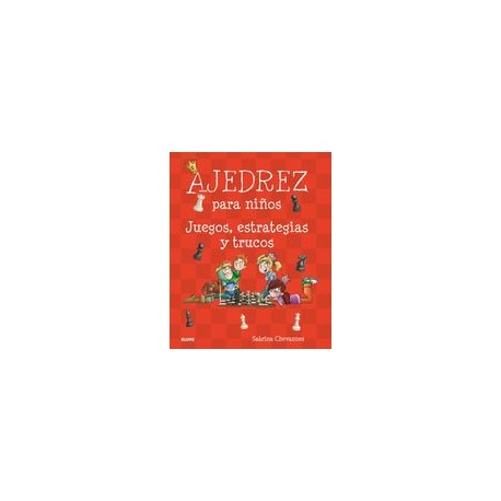 Ajedrez Para Niños: Juegos, Estrategias y Trucos
