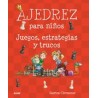 Ajedrez Para Niños: Juegos, Estrategias y Trucos