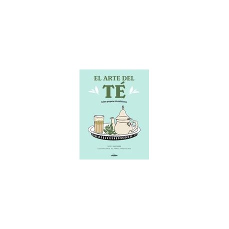 El Arte del te: Como Preparar tes Deliciosos