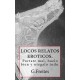 Locos Relatos Eroticos.: Portate Mal, Hazlo Bien Y Niegalo Todo. (spanish Edition)
