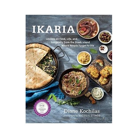 Ikaria: Lessons on Food, Life, and Longevity From the Greek Island Where People Forget to die (libro en Inglés)