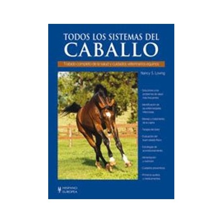 Todos los Sistemas del Caballo: Tratado Completo de la Salud y cu Idados Veterinarios Equinos