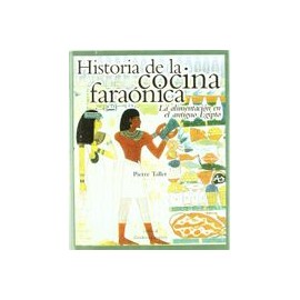 Historia de la Cocina Faraonica. La Alimentacion Antiguo Egipto