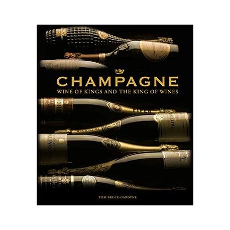Champagne: Wine of Kings and the King of Wines (libro en Inglés)