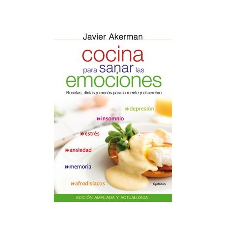 Cocina Para Sanar las Emociones: Recetas, Dietas y Menús Para la Mente y el Cerebro