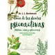 Guia de las Plantas Psicoactivas: Historia, Usos y Aplicaciones: Estimulantes, Calmantes y Alucinogenos