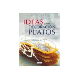 Ideas Para la Decoracion de Platos: Tecnicas y Realizacion
