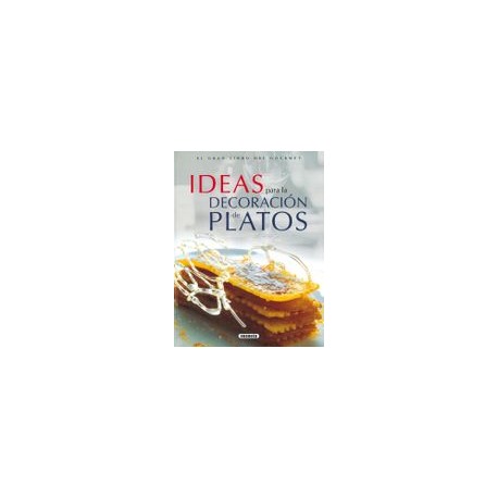 Ideas Para la Decoracion de Platos: Tecnicas y Realizacion