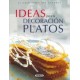 Ideas Para la Decoracion de Platos: Tecnicas y Realizacion