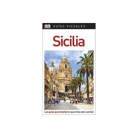 Guía Visual Sicilia: Las Guías que Enseñan lo que Otras Solo Cuentan (Guias Visuales)