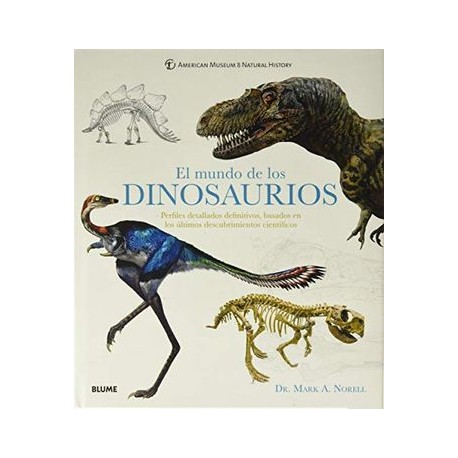 El Mundo de los Dinosaurios: Perfiles Detallados Definitivos, Basados en los Últimos Descubrimientos Científicos