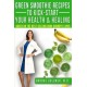 Green Smoothie Recipes to Kick