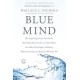 Blue Mind: The Surprising Science That Shows How Being Near, In, On, or Under Water Can Make You Happier, Healthier, More Conne