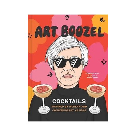 Art Boozel: Cocktails Inspired by Modern and Contemporary Artists (libro en Inglés)
