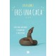 Eres un caca