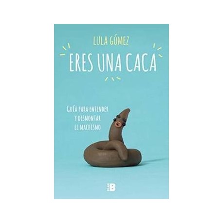 Eres un caca