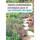 Xerojardineria. Estrategias Para el uso Eficiente del Agua