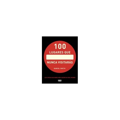 100 Lugares que Nunca Visitaras