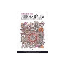 Inspiración Para Colorear día a Día: Ideas Creativas Para Liberar la Mente