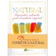 Natural: Preparados Naturales Para el Cuidado Corporal: 175 Fórmulas Herbales Caseras Para una Piel Luminosa y un ser Radiante