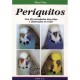 Periquitos: Con 89 Variedades Descritas e Ilustradas en Color