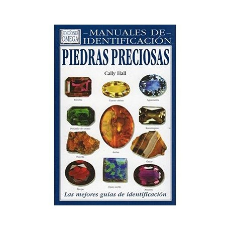 Piedras Preciosas: Guía Visual de más de 130 Variedades de Piedras Preciosas