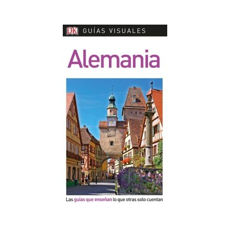 Guía Visual Alemania: Las Guías que Enseñan lo que Otras Solo Cuentan