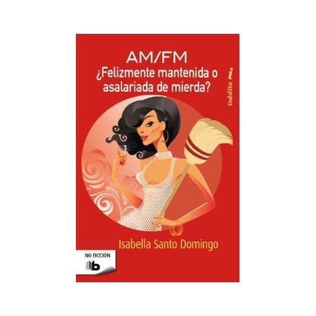 Felizmente Mantenida o Asalariada de Mierda? (Ficción)