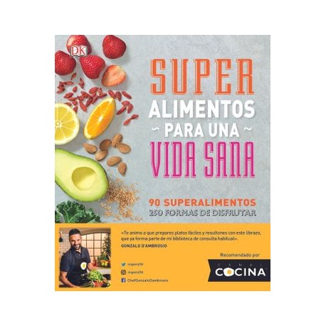 Superalimentos Para una Vida Sana: Prólogo del Chef Gonzalo D'ambrosio (Cocina)