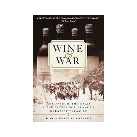 Wine and War: The French, the Nazis, and the Battle for France&39 S Greatest Treasure (libro en Inglés)