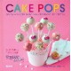 Cake Pops: Bizcochos con Palito Para Celebraciones y Fiestas