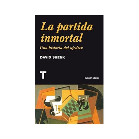 La Partida Inmortal: Una Historia del Ejedrez