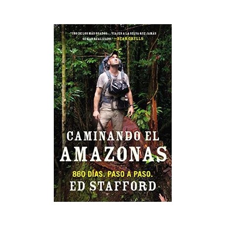 Caminando el Amazonas: 860 Días. Paso a Paso.