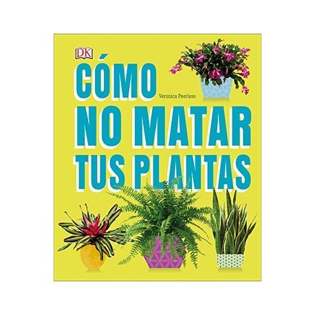 Cómo no Matar tus Plantas: Consejos y Cuidados Para que tus Plantas de Interior Sobrevivan