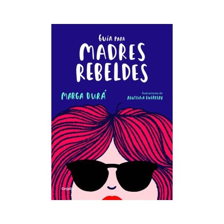 Guía para madres rebeldes