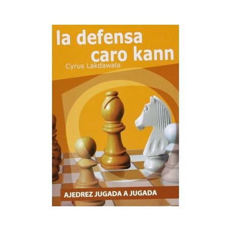 Ajedrez Jugada a Jugada: La Defensa Caro