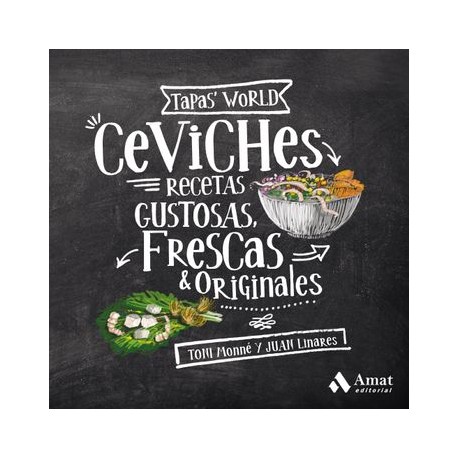 Ceviches: Recetas Gustosas, Frescas y Originales (Tapas&39 S World)