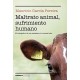 Maltrato Animal, Sufrimiento Humano