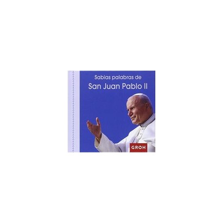 Sabias Palabras de san Juan Pablo ii