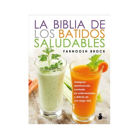 La Biblia De Los Batidos Saludables