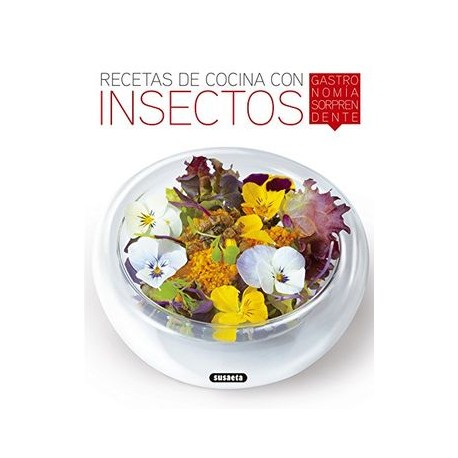 Recetas de cocina con insectos, gastronomía sorprendente (Paperback)