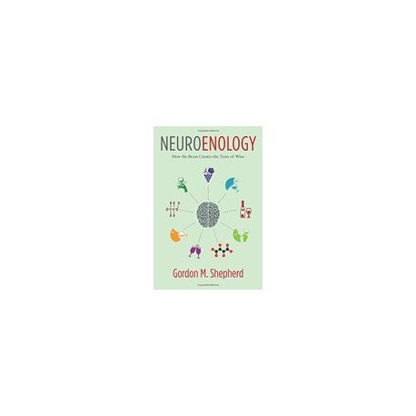 Neuroenology: How the Brain Creates the Taste of Wine (libro en Inglés)
