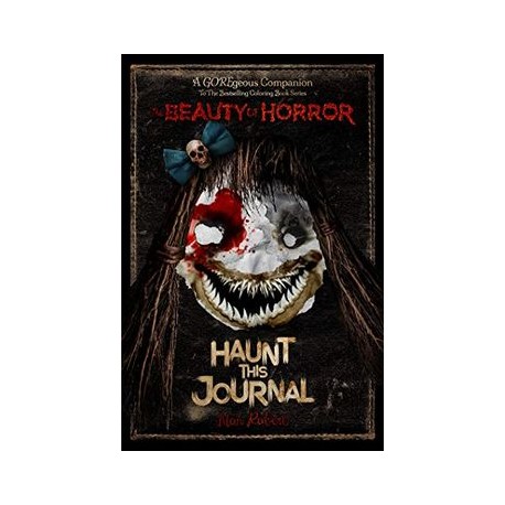 The Beauty of Horror: Haunt This Journal (libro en Inglés)