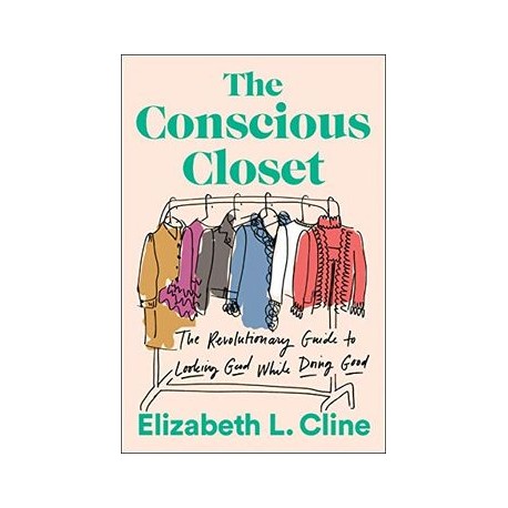 The Conscious Closet: The Revolutionary Guide to Looking Good While Doing Good (libro en Inglés)