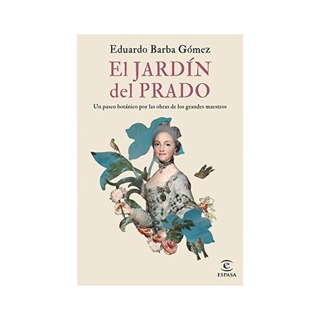El Jardín del Prado: Un Paseo Botánico por las Obras de los Grandes Maestros (f. Coleccion)
