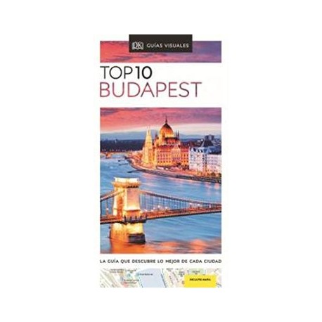 Top 10 Budapest: La Guía que Descubre lo Mejor de Cada Ciudad (Guias Top10)