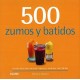 500 Zumos y Batidos (500 Recetas)