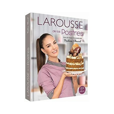 Larousse de los Postres con Toque Mexicano (5 ed.)