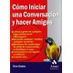 Como Iniciar una Conversacion y Hacer Amigos