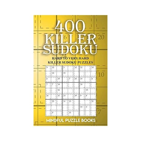 400 Killer Sudoku: Hard to Very Hard Killer Sudoku Puzzles: 16 (Sudoku Killer) (libro en Inglés)